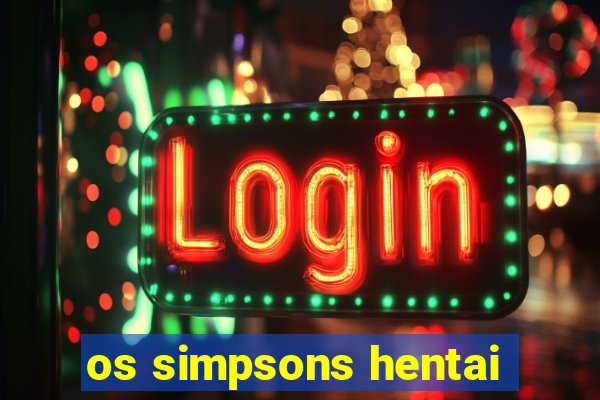 os simpsons hentai